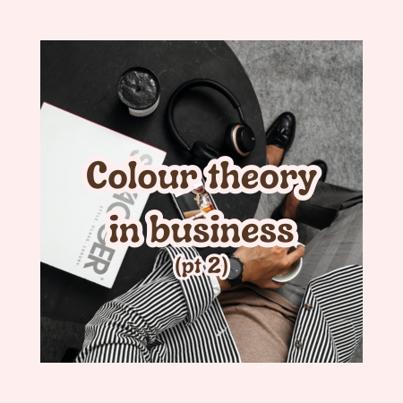 Colour Theory in Business (part 2)