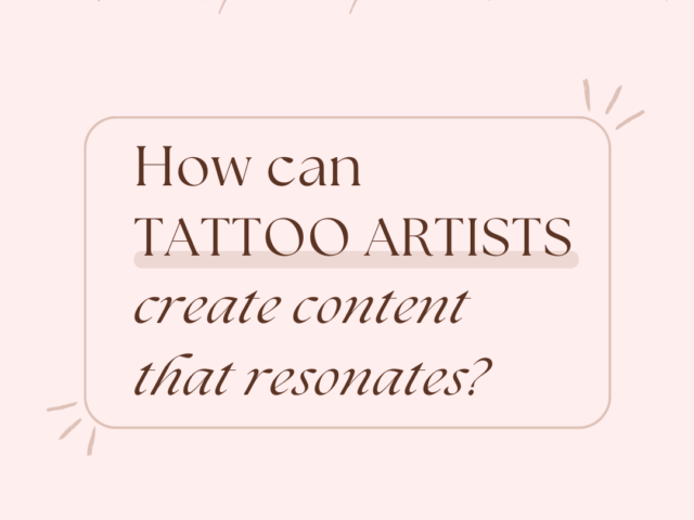 How Can Tattoo Artists Create Content That Resonates? 🤔